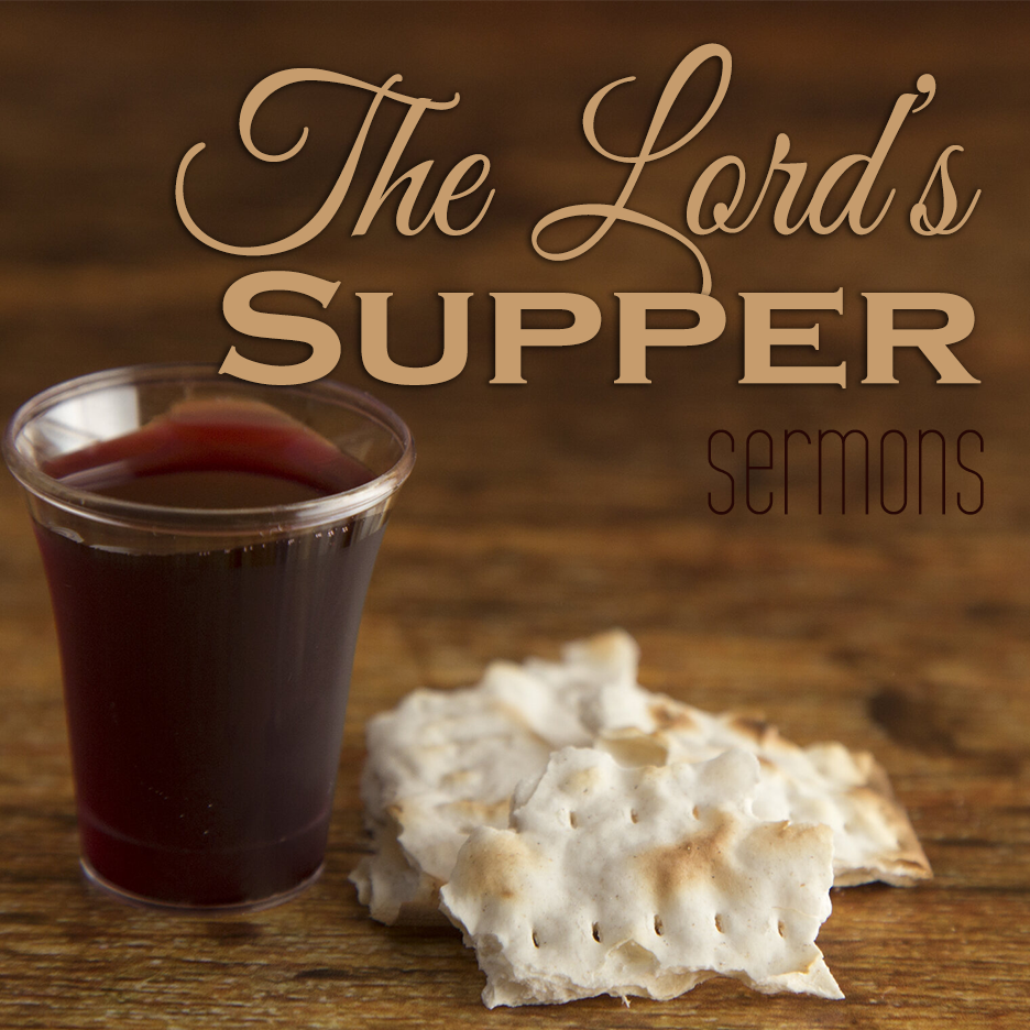 Lord’s Supper Sermons