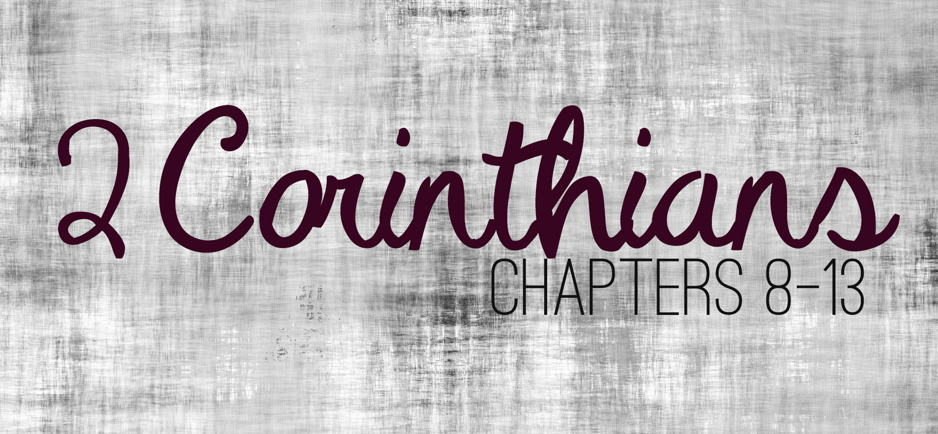 2 Corinthians 8-13 Sermon Series