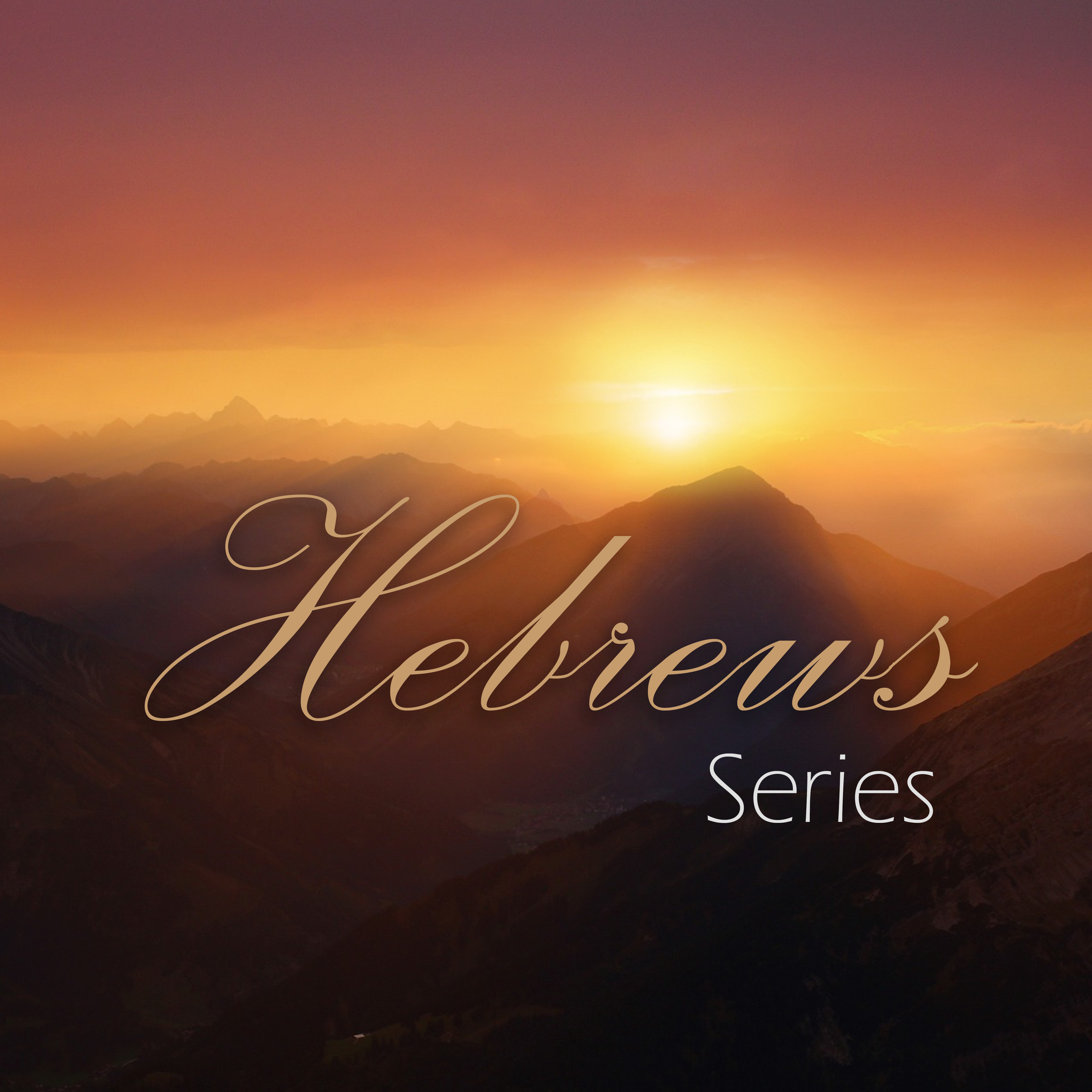 Hebrews 11 Series