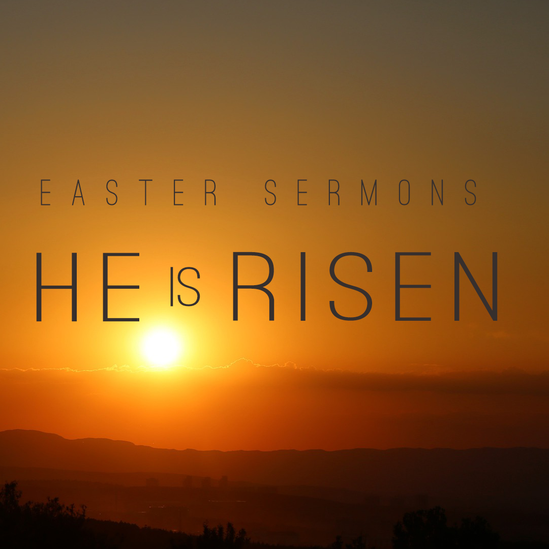 He is not here; for He is Risen!